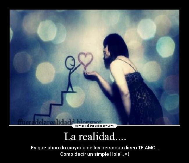 La realidad.... -