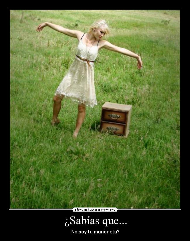 ¿Sabías que... - No soy tu marioneta?