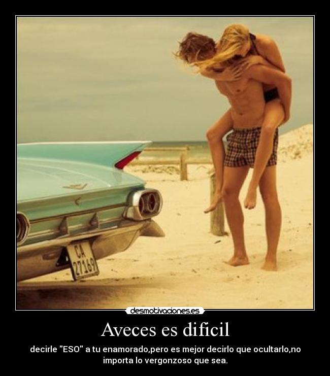 Aveces es dificil -