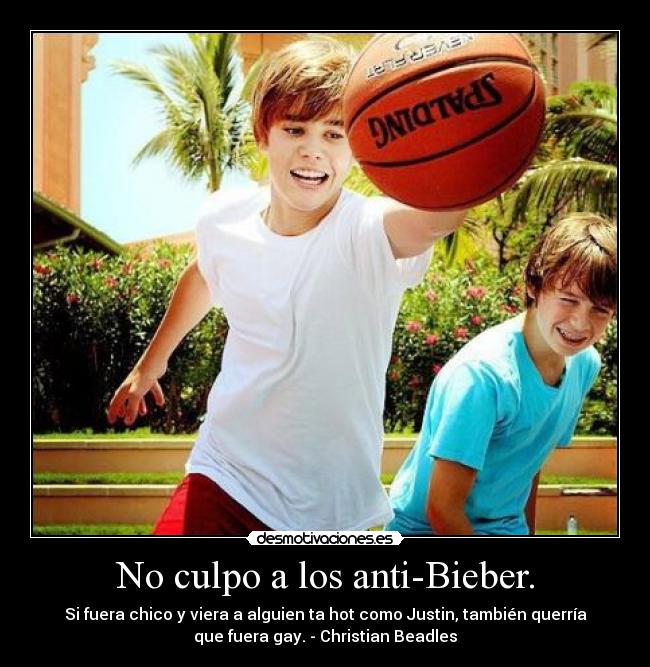 No culpo a los anti-Bieber. -