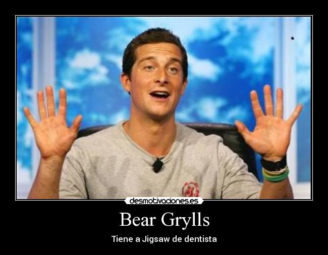 Bear Grylls - Tiene a Jigsaw de dentista