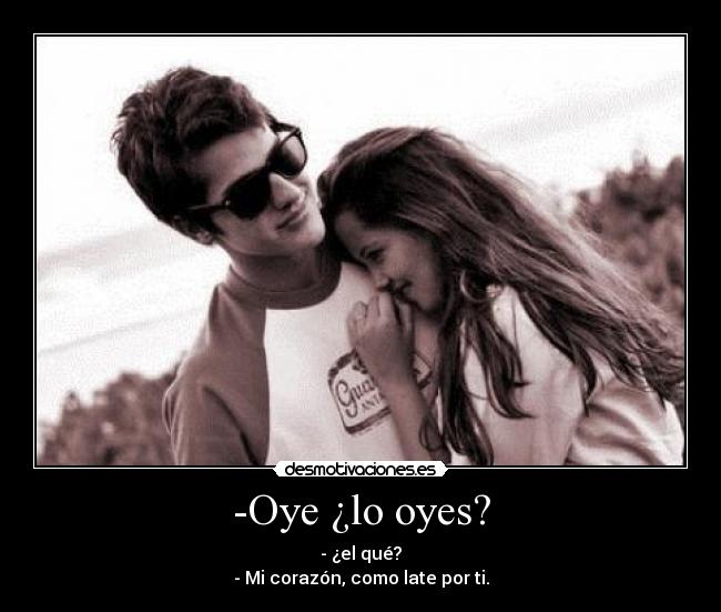 -Oye ¿lo oyes? - 