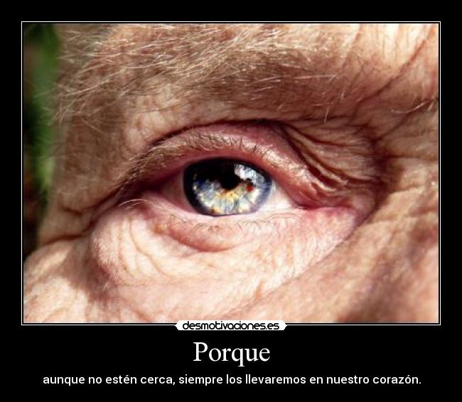 Porque - aunque no estén cerca, siempre los llevaremos en nuestro corazón.