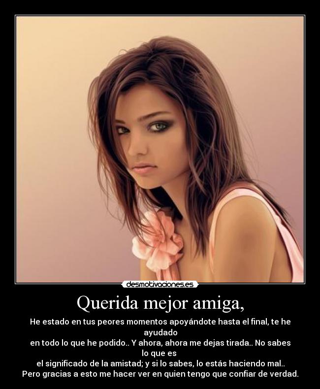 Querida mejor amiga, -