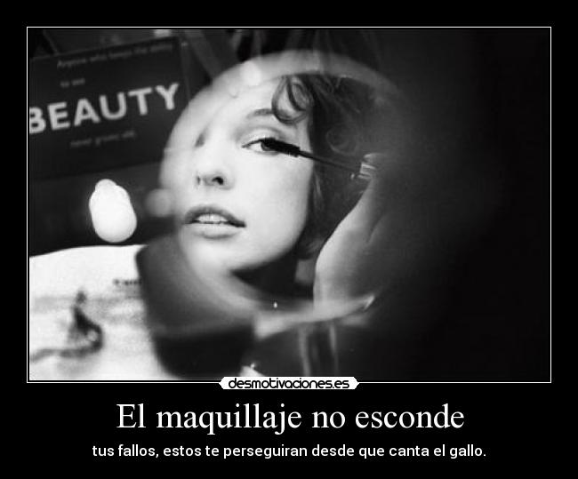 El maquillaje no esconde - 