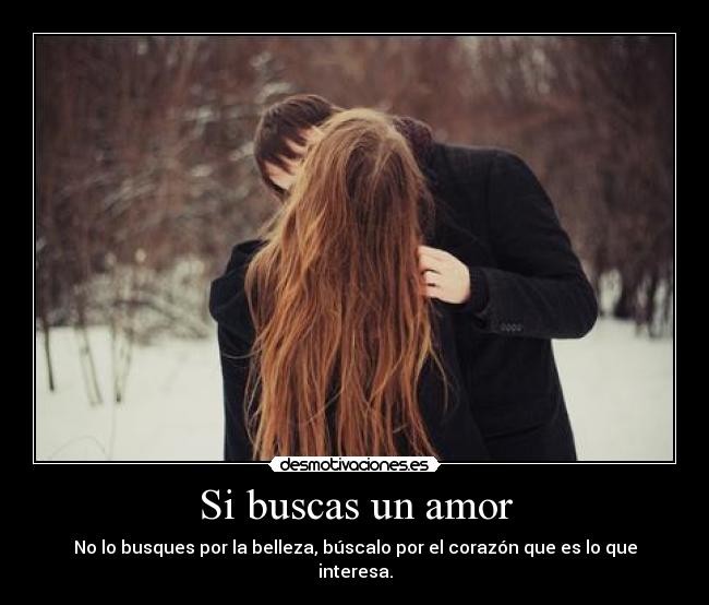 carteles amor fijes fisico fijate corazon que que durara para siempre desmotivaciones