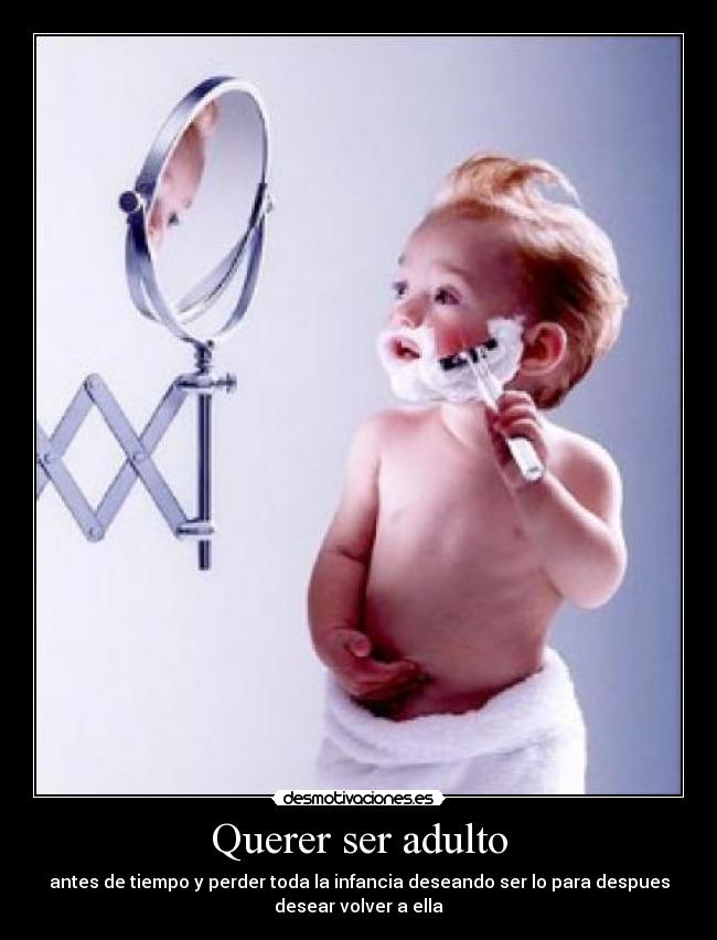 Querer ser adulto - 