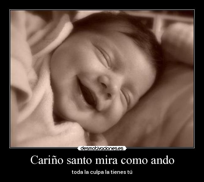 Cariño santo mira como ando - 