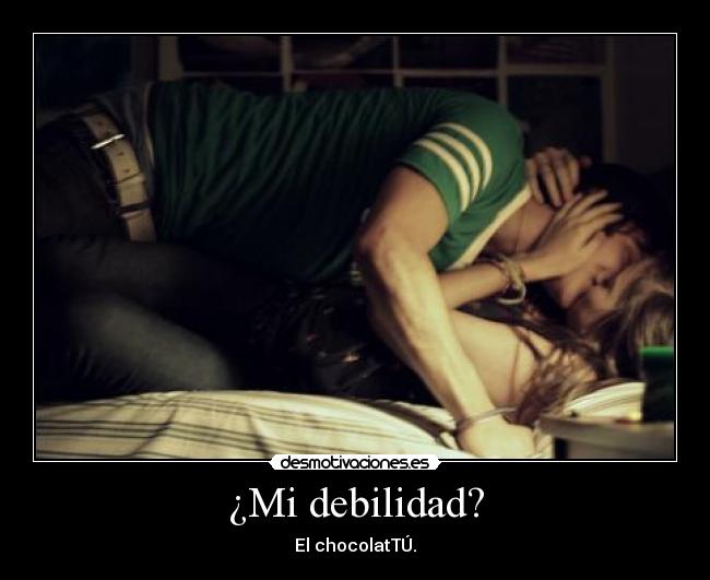 ¿Mi debilidad? - El chocolatTÚ.
