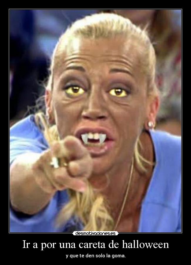 Ir a por una careta de halloween - y que te den solo la goma.