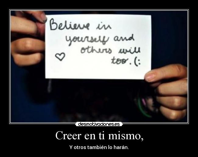 Creer en ti mismo, - 