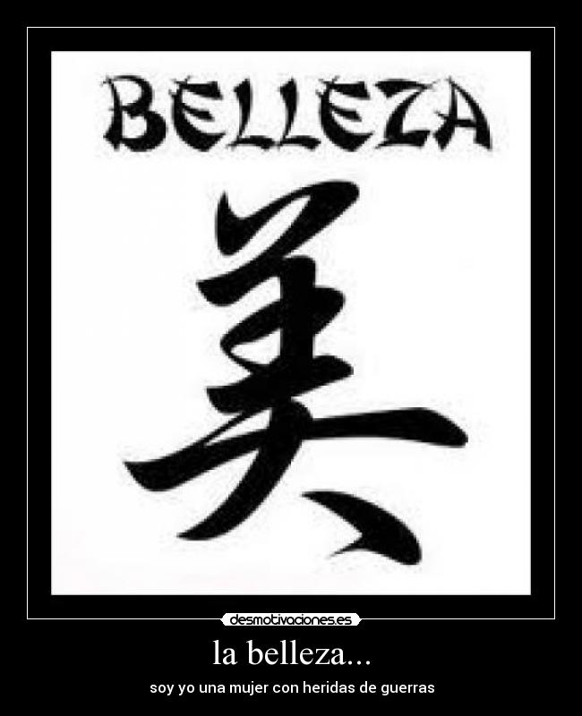 la belleza... - soy yo una mujer con heridas de guerras