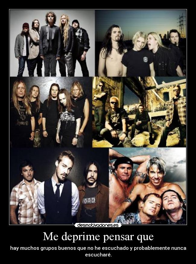 Me deprime pensar que -