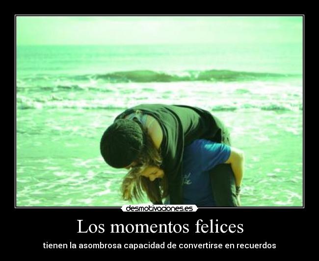 Los momentos felices - 