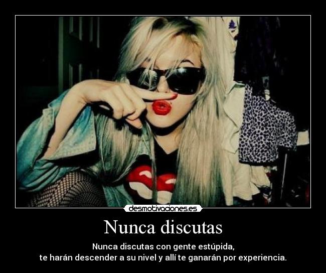 Nunca discutas - 