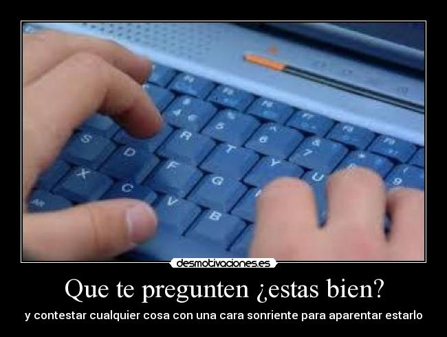 Que te pregunten ¿estas bien? -