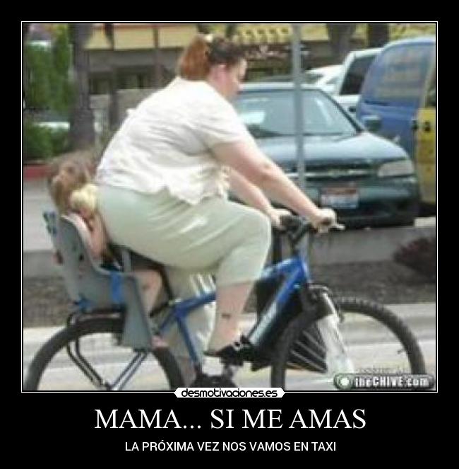 MAMA... SI ME AMAS - LA PRÓXIMA VEZ NOS VAMOS EN TAXI