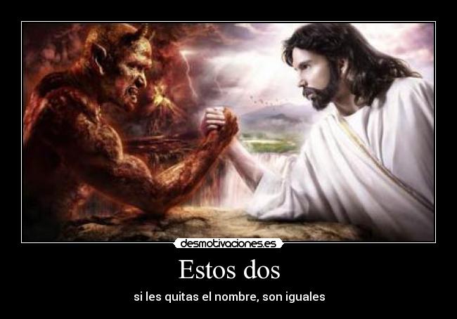 Estos dos - si les quitas el nombre, son iguales