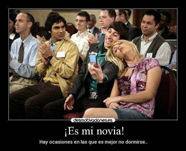 carteles big bang theory novia desmotivaciones