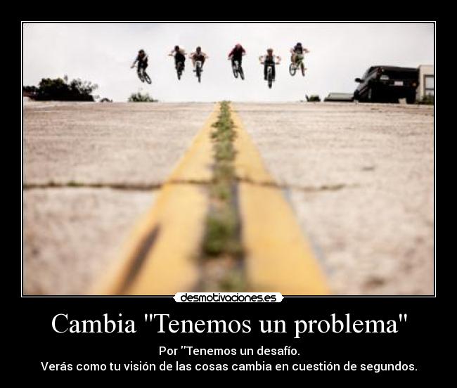 Cambia Tenemos un problema -