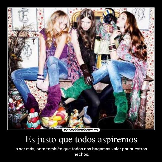 Es justo que todos aspiremos - 