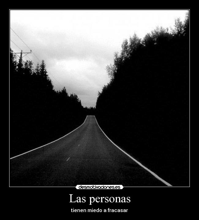 Las personas - tienen miedo a fracasar