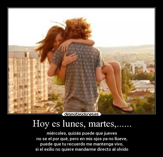 Hoy es lunes, martes,...... -