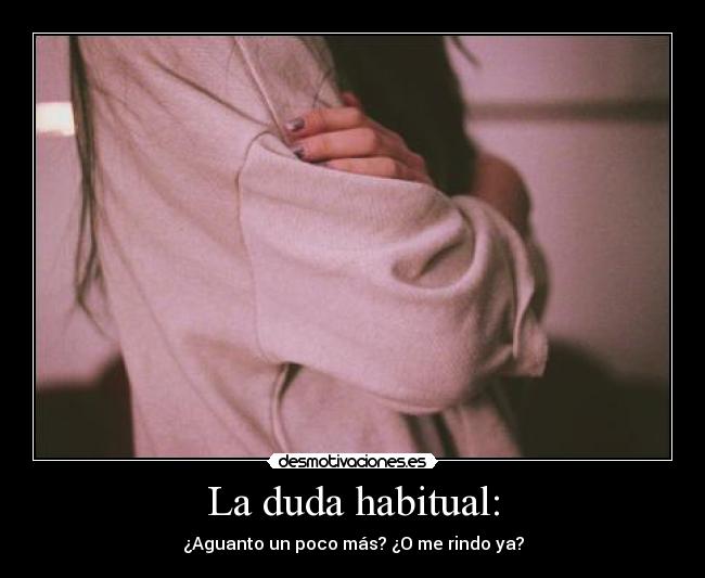La duda habitual: -