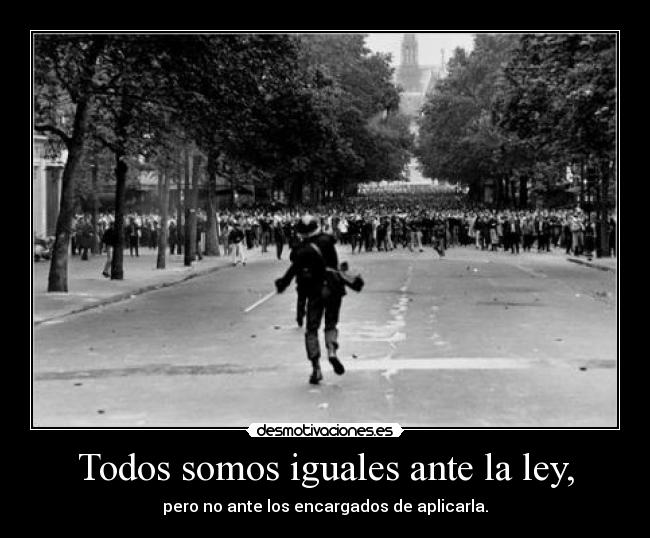 Todos somos iguales ante la ley, - 