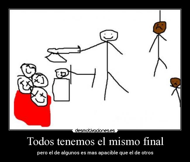 Todos tenemos el mismo final -