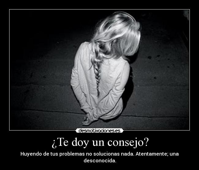 ¿Te doy un consejo? -