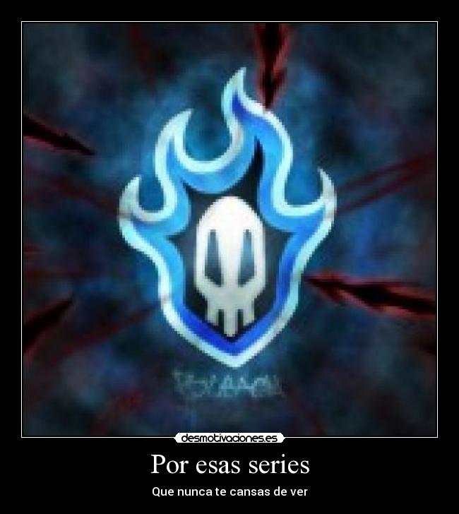 Por esas series -
