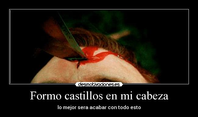 Formo castillos en mi cabeza -