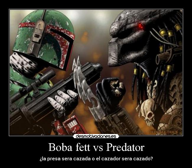 carteles boba fett predator desmotivaciones