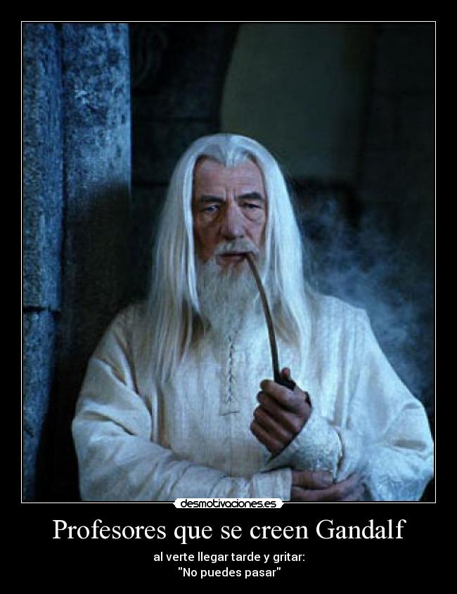 Profesores que se creen Gandalf -