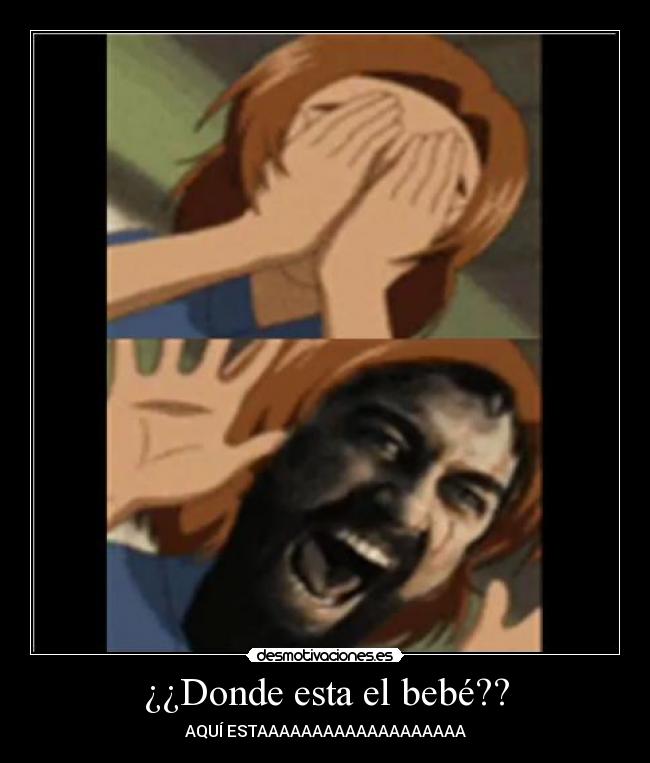 ¿¿Donde esta el bebé?? -