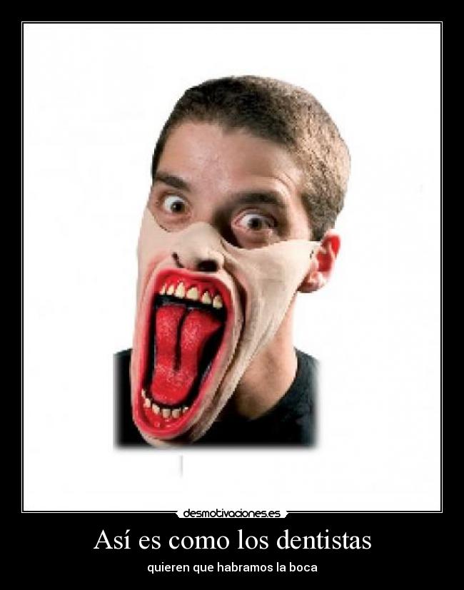 Así es como los dentistas -