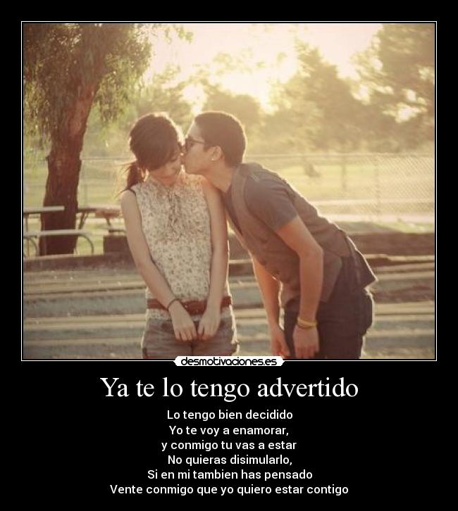 YA TE LO TENGO BIEN ADVERTIDO ya te lo tengo bien advertido: