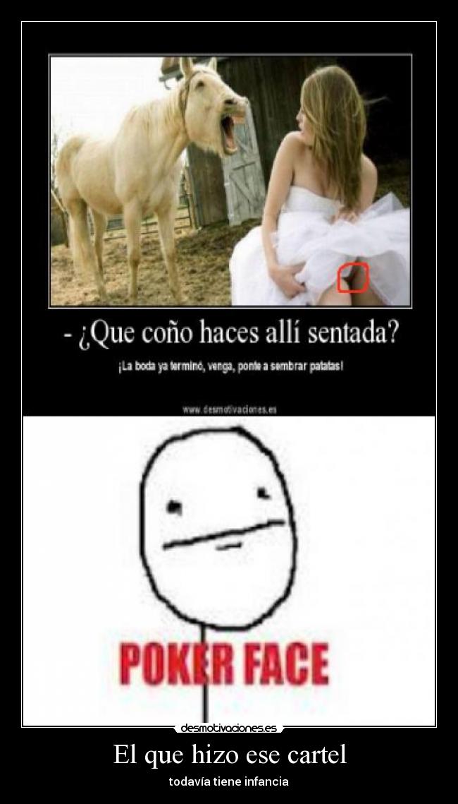 El que hizo ese cartel - todavía tiene infancia