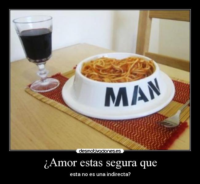 ¿Amor estas segura que - 