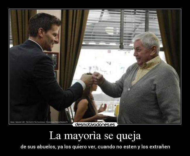 carteles abuelos quejas booth bones poops desmotivaciones alegria tristeza pena desmotivaciones