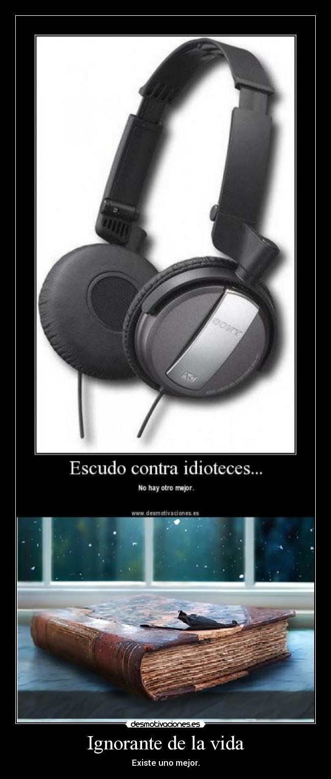 Ignorante de la vida -