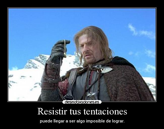 Resistir tus tentaciones -