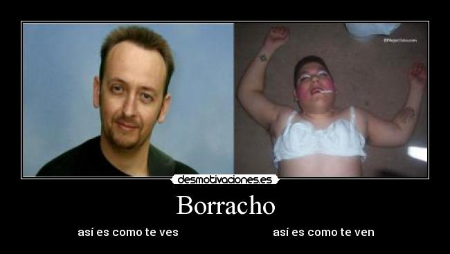 Borracho - así es como te ves así es como te ven