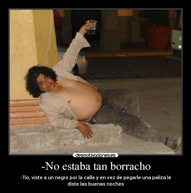 -No estaba tan borracho - 