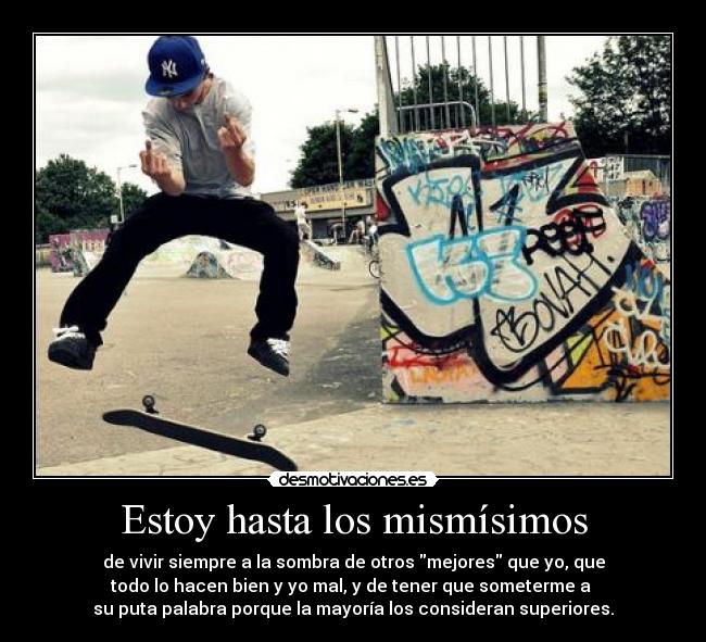 Estoy hasta los mismísimos -