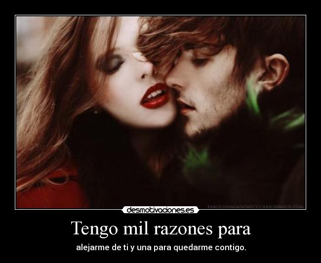 Tengo mil razones para - 