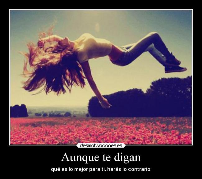 Aunque te digan -