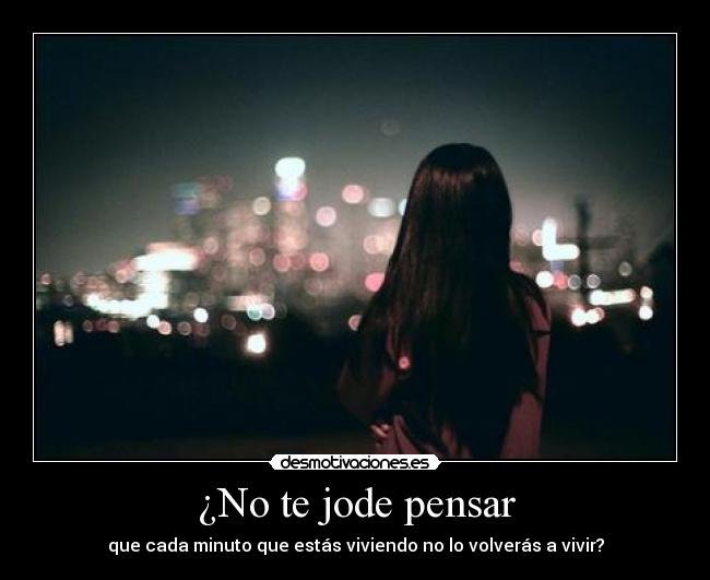 ¿No te jode pensar -