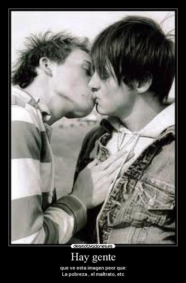 Hay gente - que ve esta imagen peor que:
La pobreza , el maltrato, etc